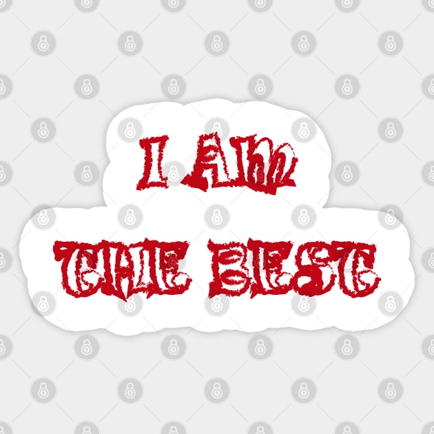 I am the best Sticker by manal